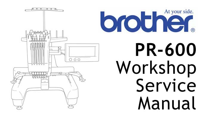 Brother Embroidery Sewing Machine PR 600 Workshop Service Repair